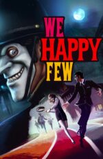 دانلود بازی We Happy Few PC سفر به دنیای عجیب و تاریک Wellington Wells دانلود بازی We Happy Few PC سفر به دنیای عجیب و تاریک Wellington Wells
